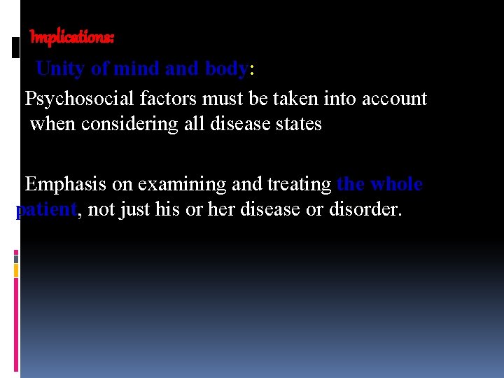 Implications: Unity of mind and body: Psychosocial factors must be taken into account when