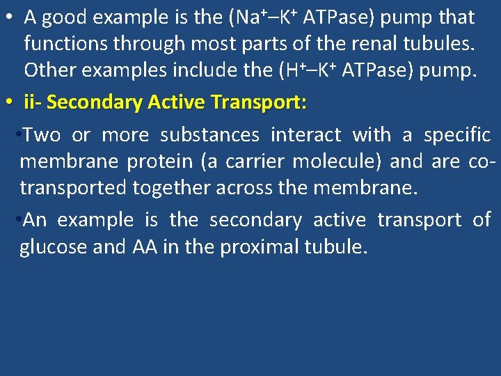  • A good example is the (Na+–K+ ATPase) pump that functions through most