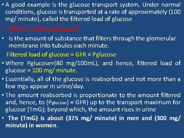 • A good example is the glucose transport system. Under normal conditions, glucose
