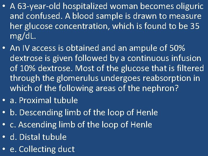  • A 63 -year-old hospitalized woman becomes oliguric and confused. A blood sample