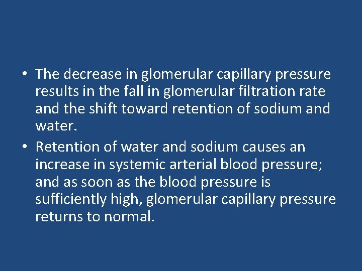  • The decrease in glomerular capillary pressure results in the fall in glomerular
