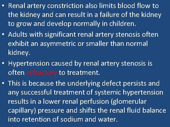  • Renal artery constriction also limits blood flow to the kidney and can