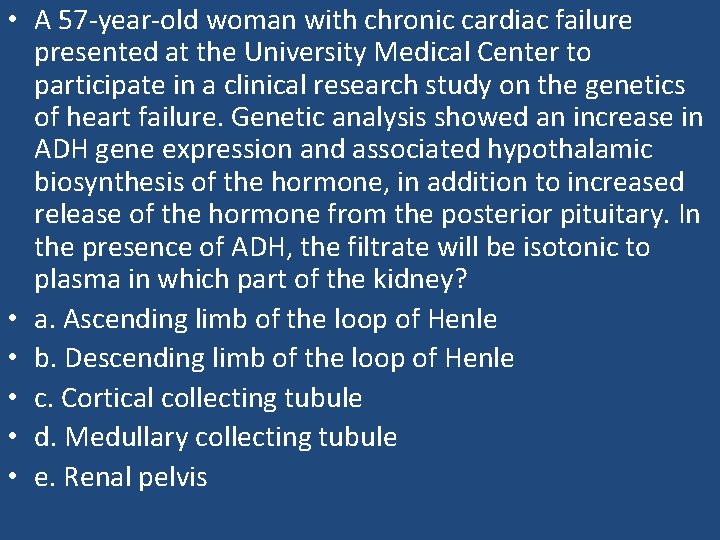  • A 57 -year-old woman with chronic cardiac failure presented at the University