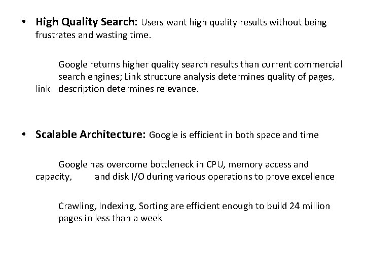  • High Quality Search: Users want high quality results without being frustrates and