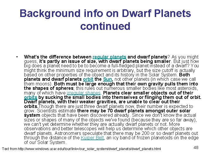 Background info on Dwarf Planets continued • What's the difference between regular planets and