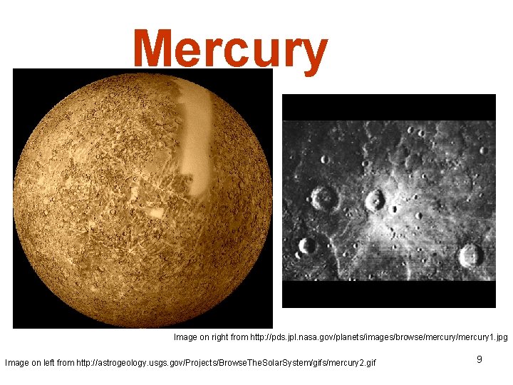 Mercury Image on right from http: //pds. jpl. nasa. gov/planets/images/browse/mercury 1. jpg Image on