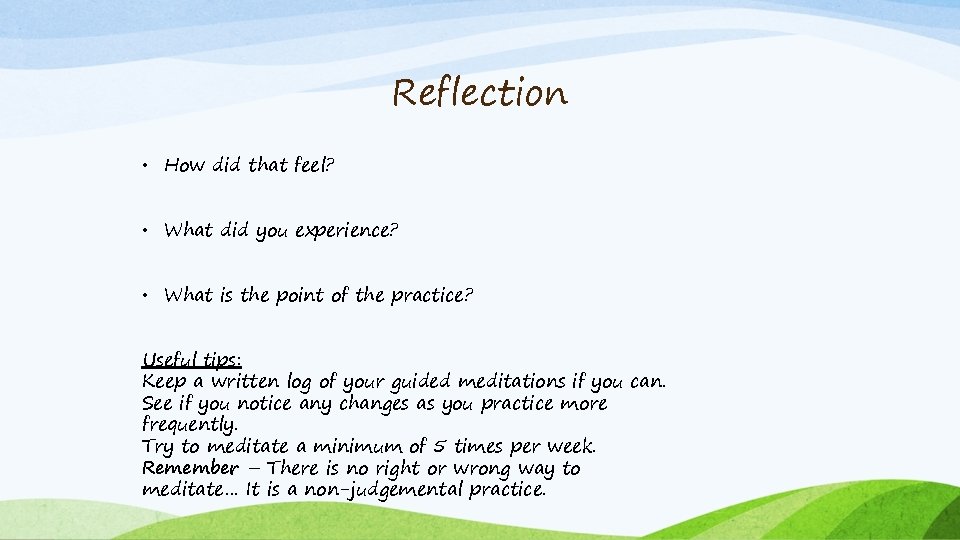 Reflection • How did that feel? • What did you experience? • What is