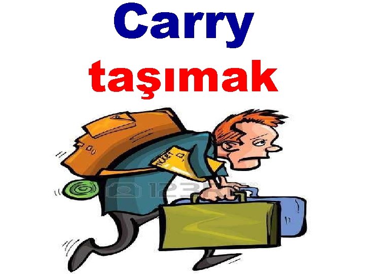 Carry taşımak 