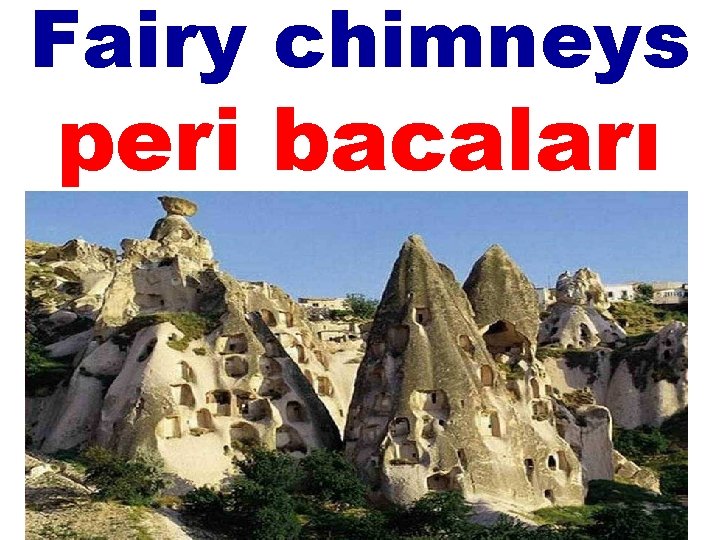 Fairy chimneys peri bacaları 