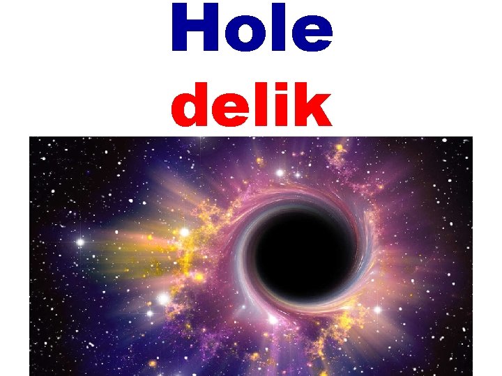 Hole delik 
