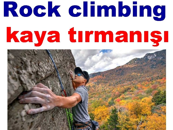 Rock climbing kaya tırmanışı 