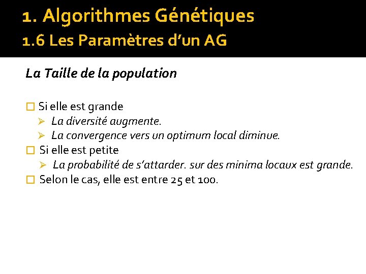 1. Algorithmes Génétiques 1. 6 Les Paramètres d’un AG La Taille de la population