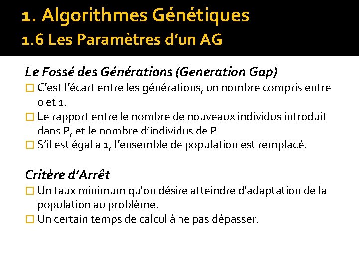 1. Algorithmes Génétiques 1. 6 Les Paramètres d’un AG Le Fossé des Générations (Generation