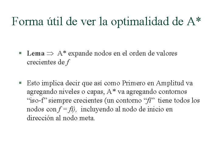 Forma útil de ver la optimalidad de A* § Lema A* expande nodos en