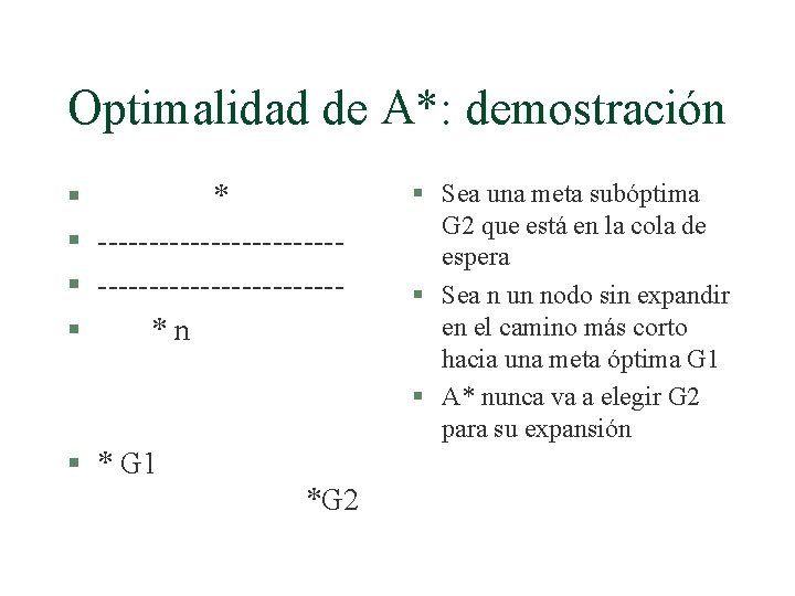 Optimalidad de A*: demostración § * § -----------------------§ *n § * G 1 *G