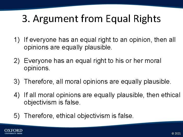 3. Argument from Equal Rights 1) If everyone has an equal right to an