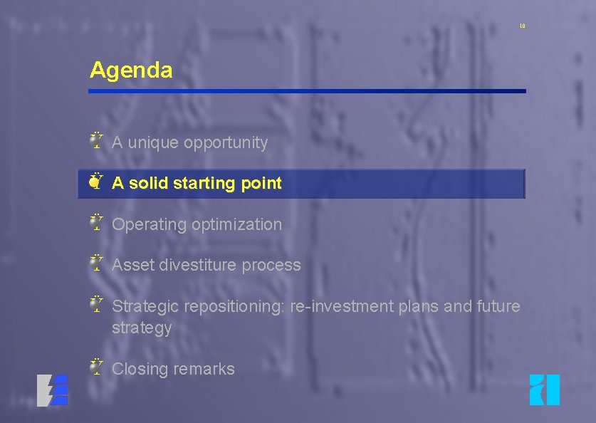 10 Agenda Ÿ A unique opportunity Ÿ A solid starting point Ÿ Operating optimization