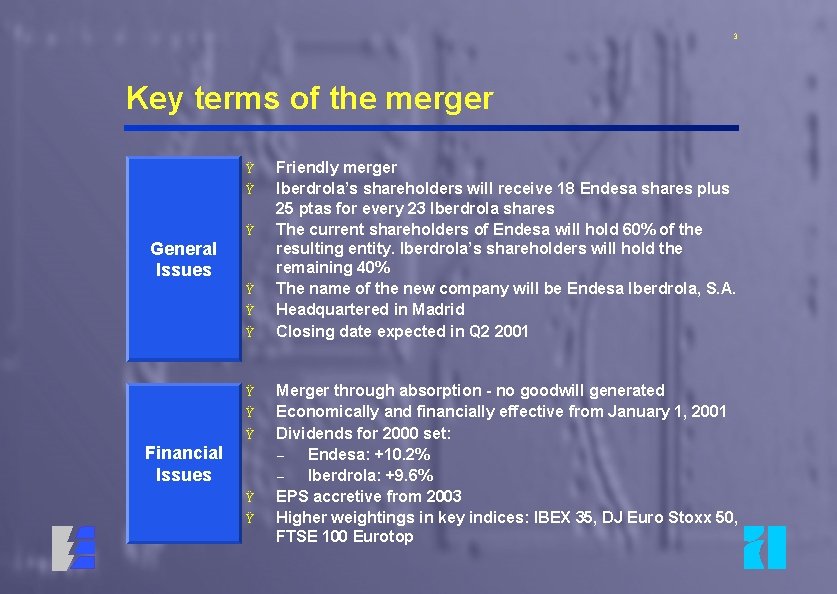 3 Key terms of the merger Ÿ Ÿ Ÿ General Issues Ÿ Ÿ Ÿ