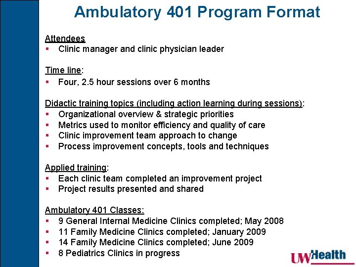 Ambulatory 401 Program Format Attendees § Clinic manager and clinic physician leader Time line: