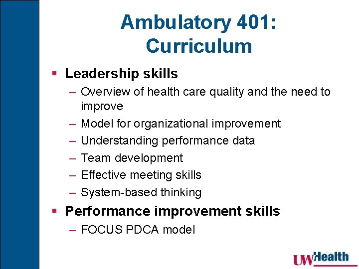 Ambulatory 401: Curriculum § Leadership skills – Overview of health care quality and the