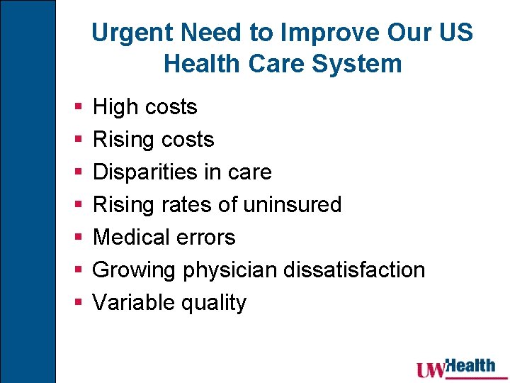 Urgent Need to Improve Our US Health Care System § § § § High