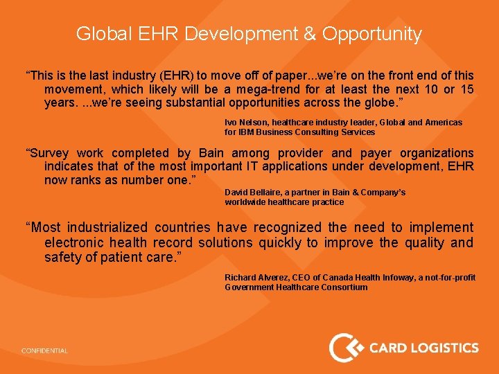 Global EHR Development & Opportunity “This is the last industry (EHR) to move off