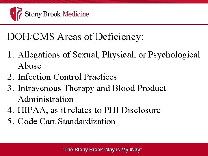 DOH/CMS Areas of Deficiency: 1. Allegations of Sexual, Physical, or Psychological Abuse 2. Infection