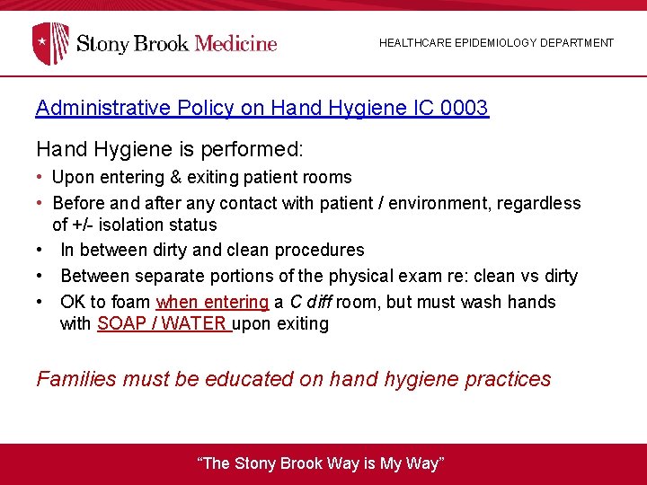 DEPHEALTHCARE EPIDEMIOLOGY DEPARTMENT ORMATICS Administrative Policy on Hand Hygiene IC 0003 Hand Hygiene is