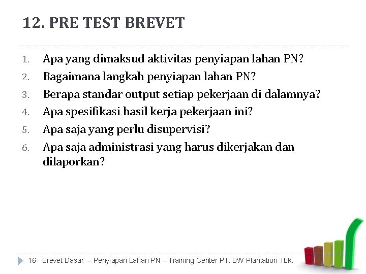 12. PRE TEST BREVET 1. 2. 3. 4. 5. 6. Apa yang dimaksud aktivitas