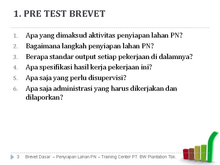1. PRE TEST BREVET 1. 2. 3. 4. 5. 6. 3 Apa yang dimaksud