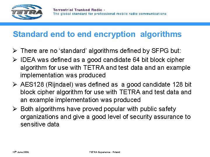 Standard end to end encryption algorithms Ø There are no ‘standard’ algorithms defined by