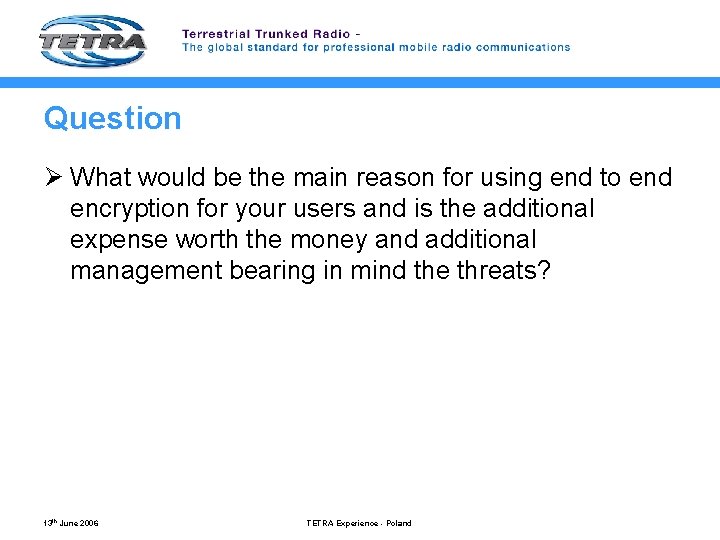 Question Ø What would be the main reason for using end to end encryption