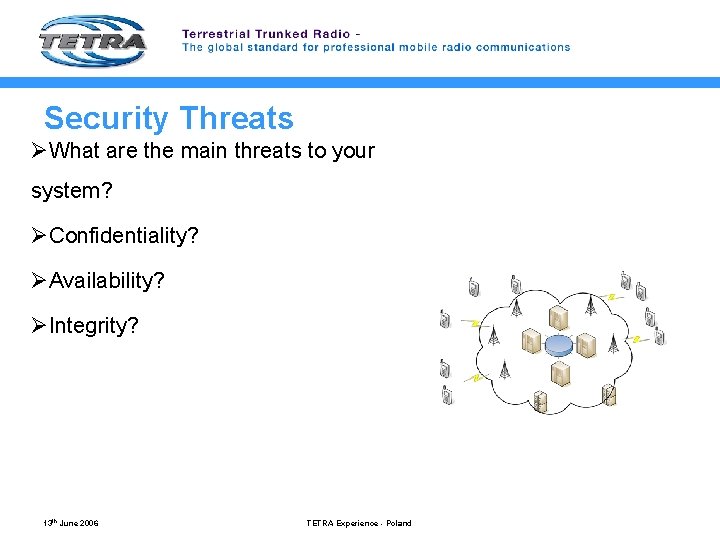 Security Threats ØWhat are the main threats to your system? ØConfidentiality? ØAvailability? ØIntegrity? 13