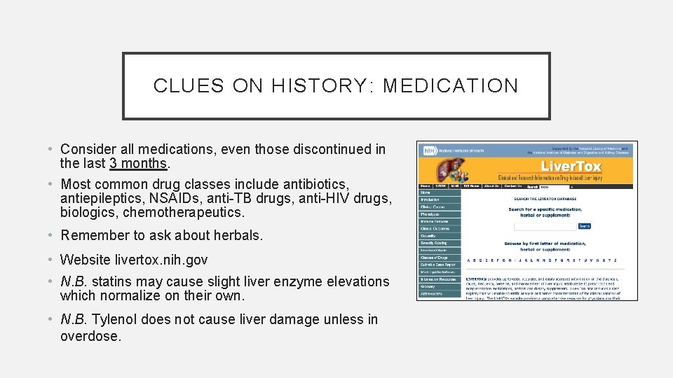 CLUES ON HISTORY: MEDICATION • Consider all medications, even those discontinued in the last