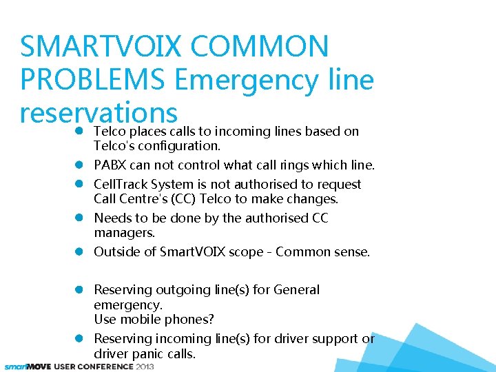 SMARTVOIX COMMON PROBLEMS Emergency line reservations Telco places calls to incoming lines based on