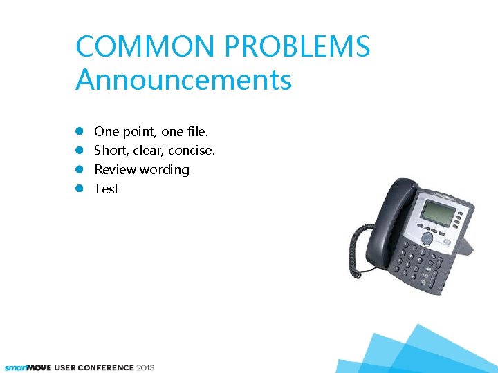 COMMON PROBLEMS Announcements One point, one file. Short, clear, concise. Review wording Test 