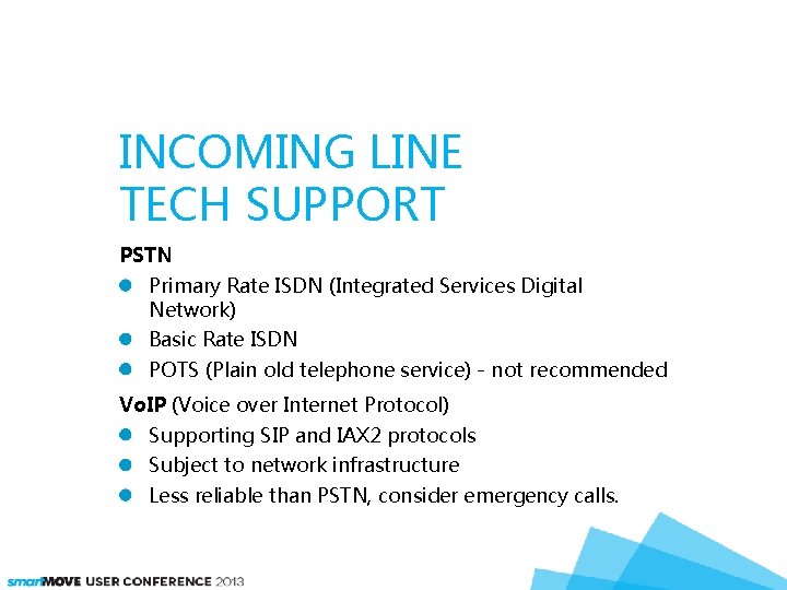 INCOMING LINE TECH SUPPORT PSTN Primary Rate ISDN (Integrated Services Digital Network) Basic Rate