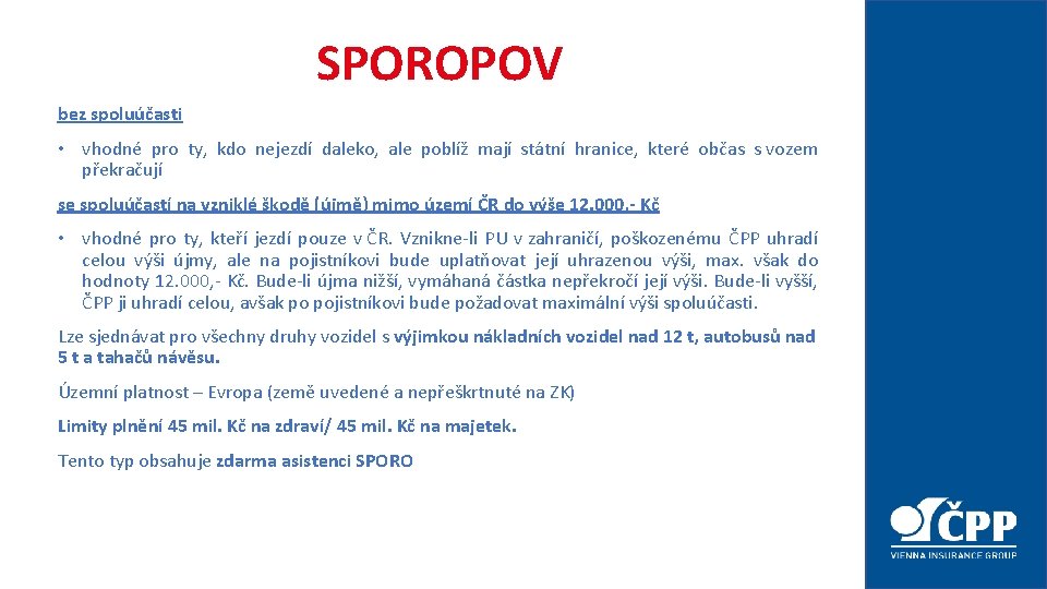 SPOROPOV bez spoluúčasti • vhodné pro ty, kdo nejezdí daleko, ale poblíž mají státní