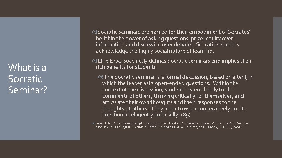  Socratic seminars are named for their embodiment of Socrates’ belief in the power