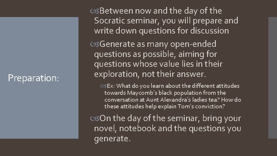 Preparation: Between now and the day of the Socratic seminar, you will prepare and