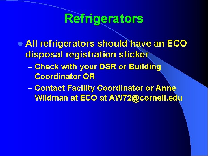 Refrigerators l All refrigerators should have an ECO disposal registration sticker – Check with