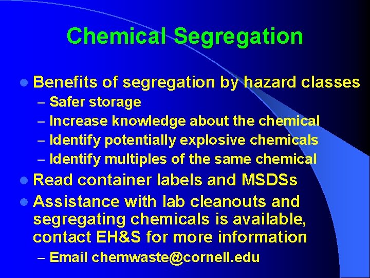 Chemical Segregation l Benefits of segregation by hazard classes – Safer storage – Increase