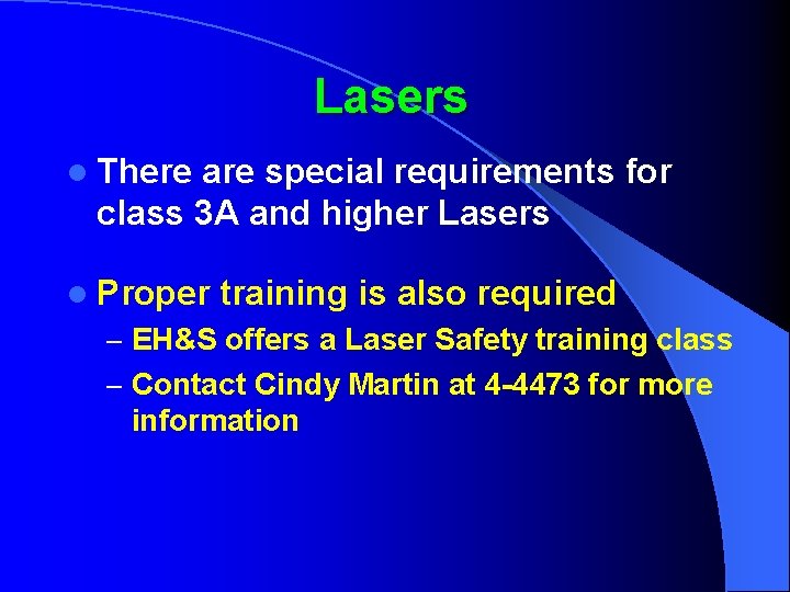 Lasers l There are special requirements for class 3 A and higher Lasers l