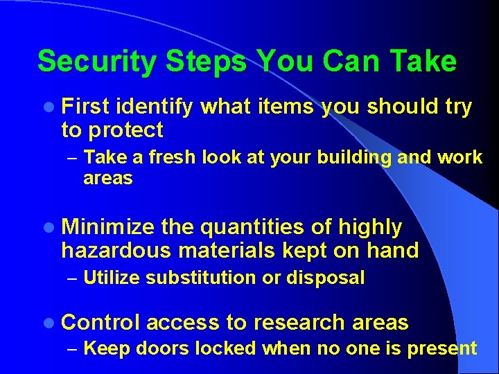 Security Steps You Can Take l First identify what items you should try to