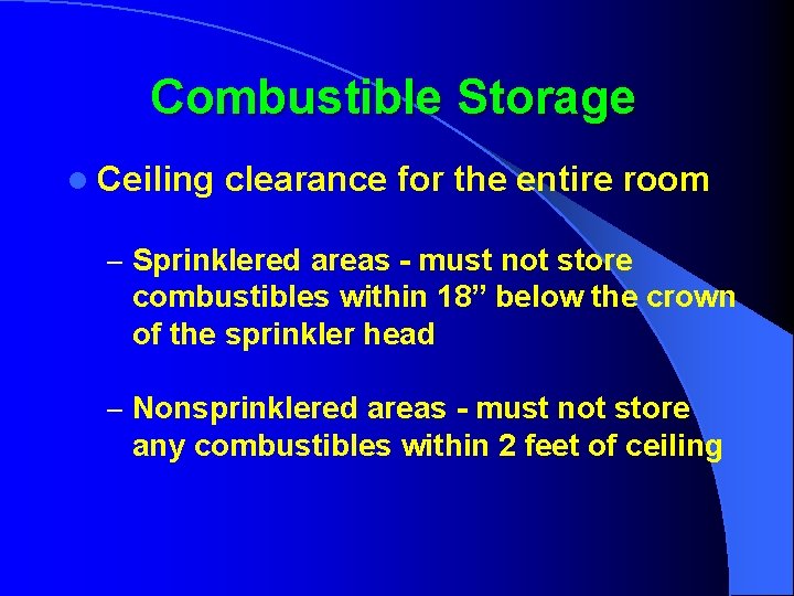 Combustible Storage l Ceiling clearance for the entire room – Sprinklered areas - must