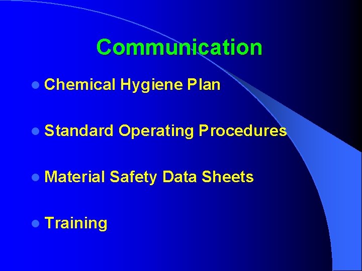 Communication l Chemical Hygiene Plan l Standard Operating Procedures l Material l Training Safety