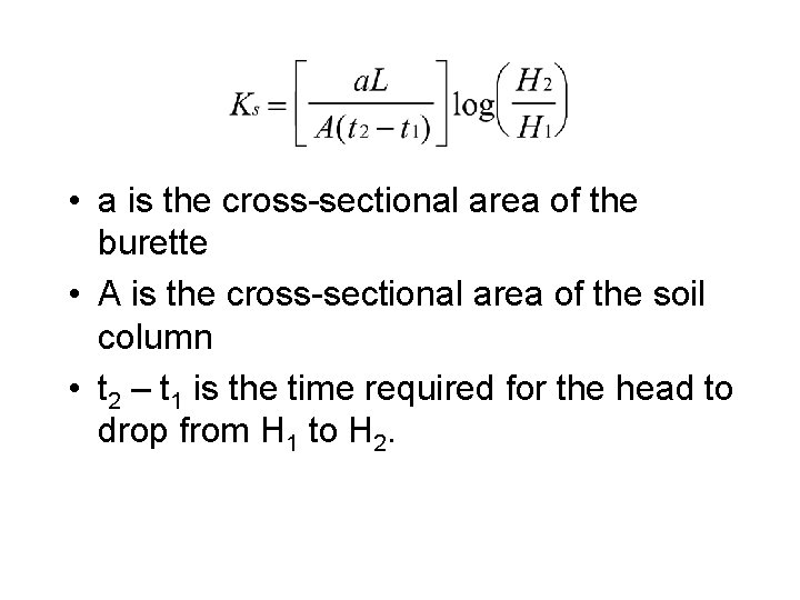  • a is the cross-sectional area of the burette • A is the