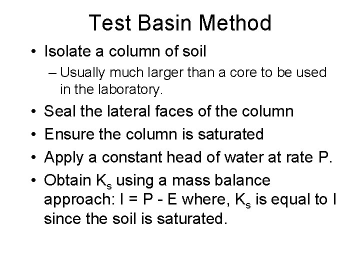 Test Basin Method • Isolate a column of soil – Usually much larger than