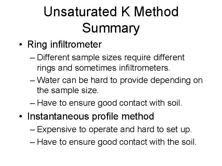Unsaturated K Method Summary • Ring infiltrometer – Different sample sizes require different rings