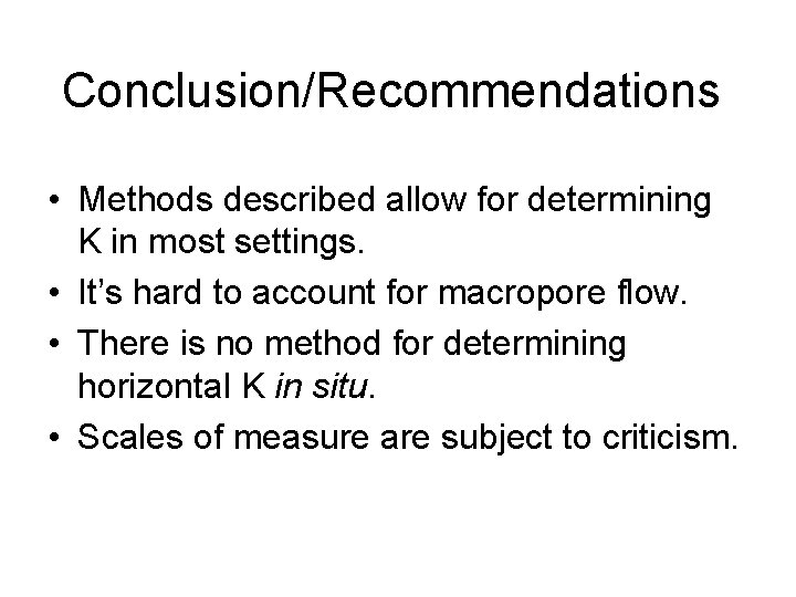 Conclusion/Recommendations • Methods described allow for determining K in most settings. • It’s hard